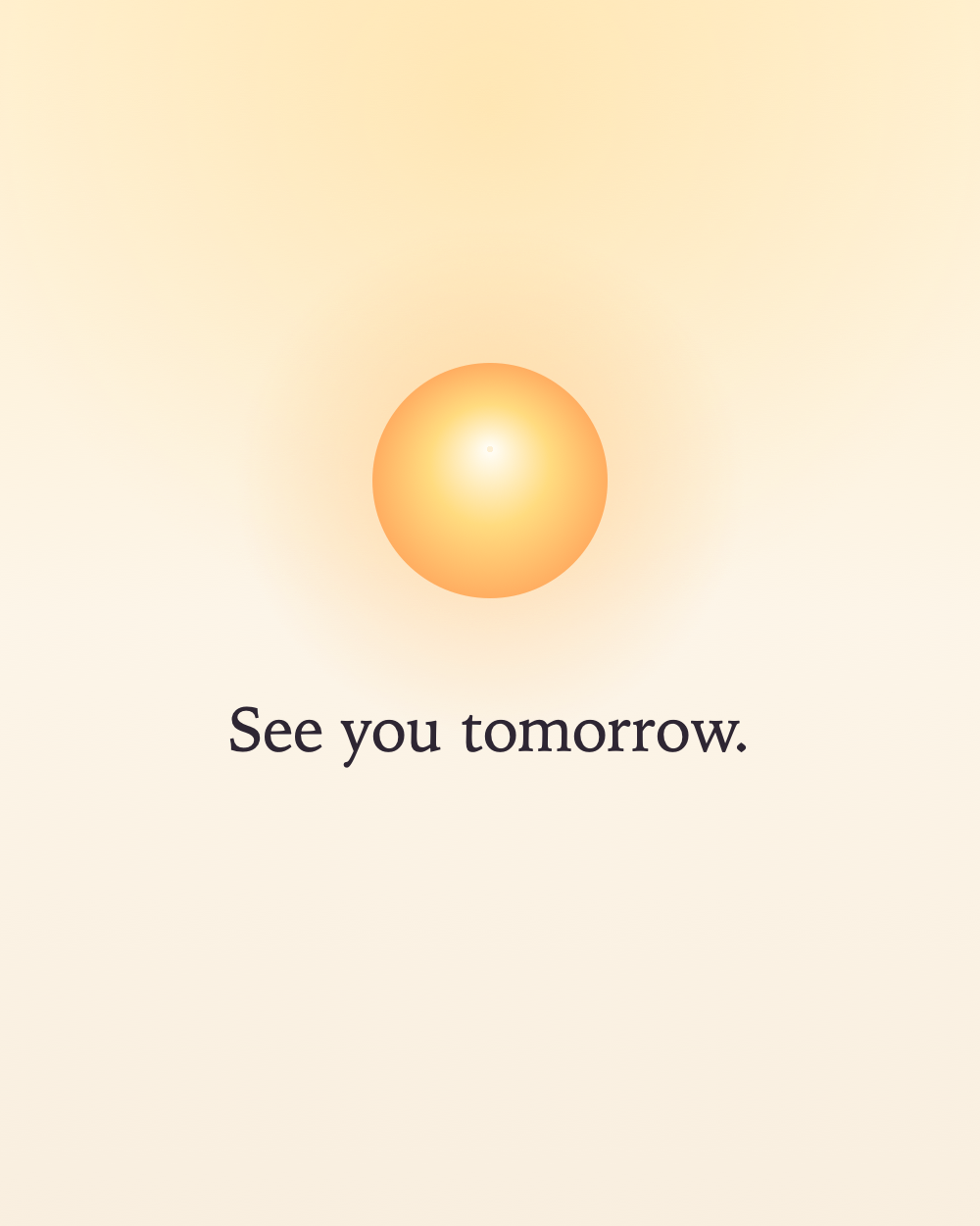 The close of the ritual — a risen sun above the words 'See you tomorrow.'