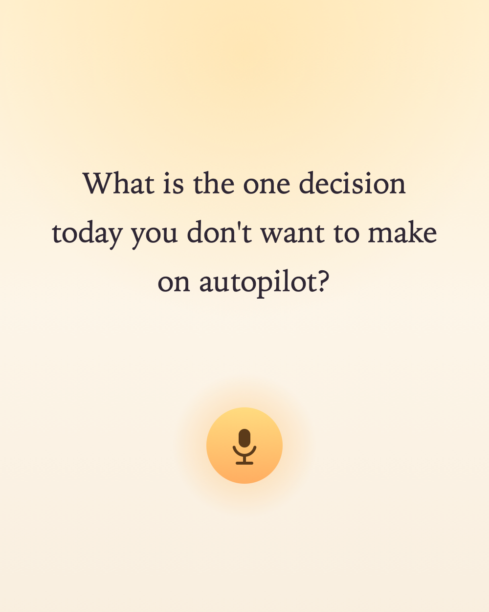 A morning question in serif type over a warm dawn background, with a glowing record button to answer out loud.